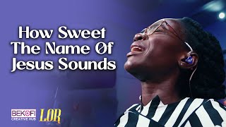 How Sweet The Name of Jesus Sounds  Lor [upl. by Ostap]