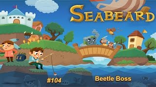 Seabeard Playthrough 104  Beetle Boss amp one Main Quest completed iOSAndroid No Commentary [upl. by Corrine]