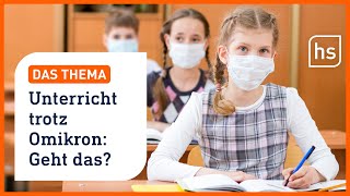 Schulstart nach den Ferien zwischen Präsenzunterricht und Omikrongefahr  hessenschau  DAS THEMA [upl. by Oina]