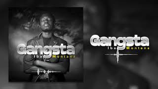 IBA MONTANA  GANGSTA Son Officiel [upl. by Longfellow20]