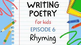 Writing Poetry for Kids  Episode 6  Rhyming [upl. by Nareik414]