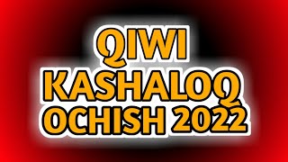 QIWI KASHALOQ OCHISH VA TEKINGA IDINTFIKATSIYA QILISH 2022 [upl. by Tarrant]