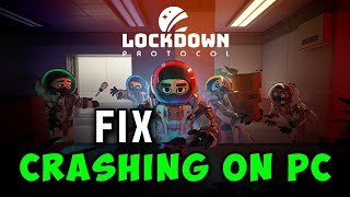 How to Fix LOCKDOWN Protocol Crashing Freezing Lagging on PC [upl. by Lirret]