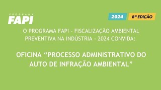 Oficina FAPI Processo Administrativo do Auto de Infração Ambiental [upl. by Nicko]