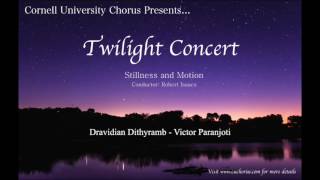 Cornell University Chorus  Dravidian Dithyramb [upl. by Stoddart]