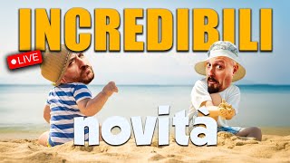 Incredibili Novità ESTIVE  LIVE [upl. by Anihsak136]