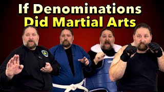 If Denominations Did Martial Arts [upl. by Whitelaw]