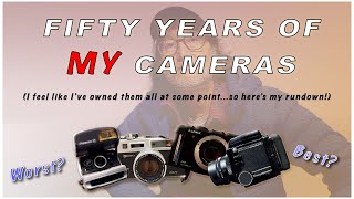 Remembering and Rating All the Cameras I Owned Over a FIFTY Year Period19722022 [upl. by Nyre]