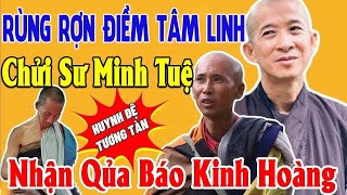 Quả Báo Rùng Rợn Khi Chạm Đến Phật Sống Thích Minh Tuệ Ai Cũng Khiếp Sợ Hậu Quả Khôn Lường [upl. by Leonteen]