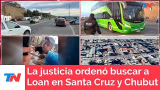 CASO LOAN I La justicia ordenó buscar al nene en Santa Cruz y Chubut [upl. by Bouley]