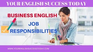 Business English How to Talk about Your Job Responsibilities [upl. by Zaragoza]