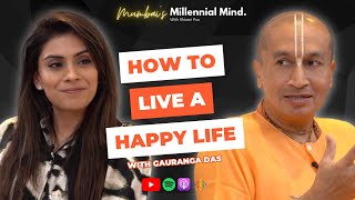 Secrets to Living A Happy Life with Gauranga Das  75 A Millennial Mind Podcast [upl. by Nesmat]