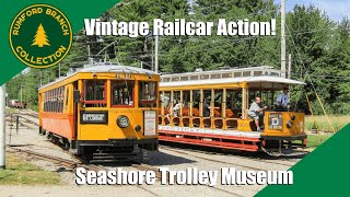 VINTAGE STREETCAR ACTION Seashore Trolley Museum Visit  832022 [upl. by Czarra]