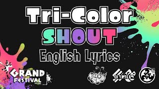 TriColor SHOUT Lyrics  Grand Festival  Splatoon 3 [upl. by Lubba176]