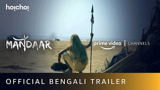 Mandaar  Official Bengali Trailer  Amazon Prime Video Channels  Hoichoi [upl. by Oiracam758]