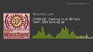 73018 Cashing in on Willies cool QBs bulking up [upl. by Anoek]