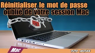 Tuto comment réinitialiser le mot de passe oublié de votre session Mac [upl. by Idnod]