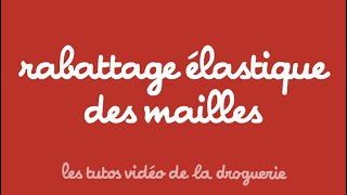 Rabattage élastique des mailles sur des côtes 11  Les tutos de La Droguerie [upl. by Walley]