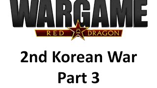 Wargame Red Dragon 2nd Korean War  Part 323 [upl. by Geraud]