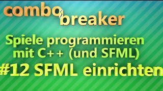 SFML einrichten  Spiele programmieren mit C für Anfänger  Part 12 [upl. by Cass673]