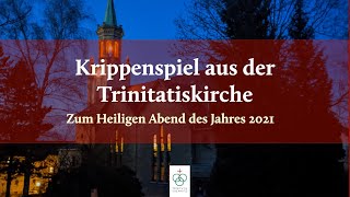 Krippenspiel 2021 aus der Trinitatiskirche ChemnitzHilbersdorf [upl. by Ezechiel]