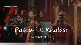 Pasoori x Khalasi  Coke Studio Beatstohell Mashup [upl. by Hindorff416]