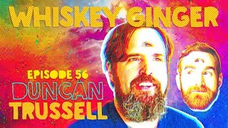 Whiskey Ginger  Duncan Trussell  056 [upl. by Idnas]