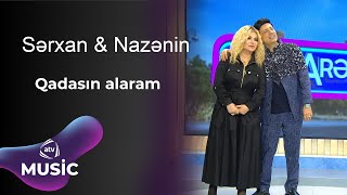 Sərxan amp Nazənin  Qadasın alaram [upl. by Emerson]