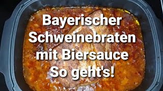 Bayerischer Schweinebraten mit Biersauce I So geht´s [upl. by Bill]