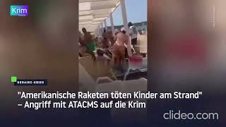 quotAmerikanische Raketen töten Kinder am Strandquot – Angriff mit ATACMS auf die Krim [upl. by Anuahsal]