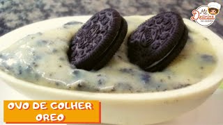 OVO DE COLHER recheio brigadeiro de leite ninho com OREO  MIL DELÍCIAS NA COZINHA [upl. by Whiteley]