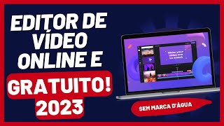 Editor de Vídeo ONLINE e GRATUITO sem marca dágua  2023 [upl. by Eevets542]