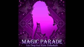 Lea Drop feat Katie Dellenbach  MAGIC PARADE [upl. by Nonah]