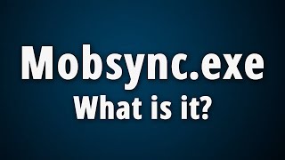 What is Mobsyncexe  Quick Basic Information [upl. by Ecirtael]