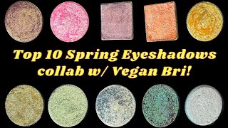 Top 10 Spring Indie Single Eyeshadows Collab w Veganbri [upl. by Amber]