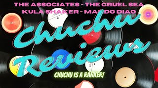 Chuchu Reviews 18 The Associates The Cruel Sea Kula Shaker amp Mando Diao [upl. by Dannie]