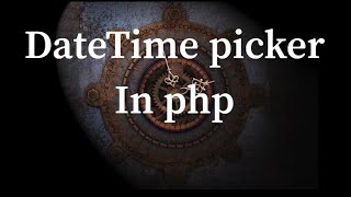 Lets see Date and Time Picker in PHP [upl. by Damha429]