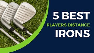 5 Best Players Distance Irons 2024 Finding the Perfect Players Distance Irons [upl. by Ahsieker]