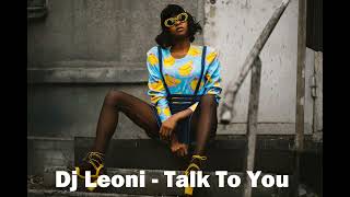 Dj Leoni  Talk To You Original [upl. by Giulia]