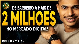 De BARBEIRO a MAIS DE 2 MILHÕES no MERCADO DIGITAL  Bruno Matos [upl. by Droc]