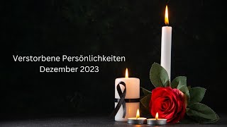 Verstorbene Persönlichkeiten  Dezember 2023 [upl. by Waylin]