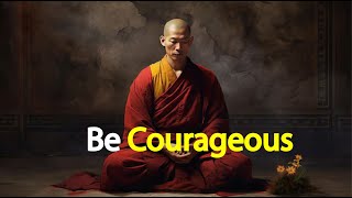 Be Courageous  The Buddhism In E​nglish [upl. by Falk352]