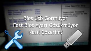 Bios Boot Usb Görmüyor  Fast Bios Ayarı Gözükmüyor Çözümü [upl. by Eelesor884]