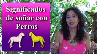 SIGNIFICADOS DE SOÑAR CON PERROS [upl. by Odlaniger]