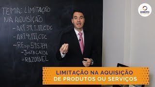 Limitação na Aquisição de Produtos ou Serviços [upl. by Abixah]