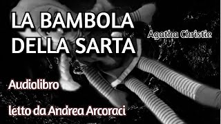 LA BAMBOLA DELLA SARTA  Agatha Christie  Audiolibro [upl. by Arim]