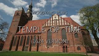 Zelda  OoT Woody  Temple Of Time 1624 AD Historic 1624 Scherer Organ Tangermünde DE [upl. by Scotty223]