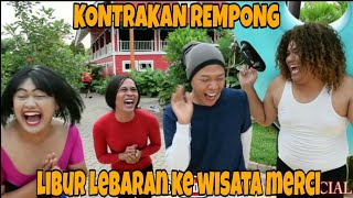 KONTRAKAN REMPONG EPISODE 25 LIBUR LEBARAN KE WISATA MERCI MEDAN [upl. by Olsewski151]