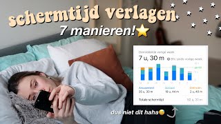 7 MANIEREN OM JOUW SCHERMTIJD TE VERLAGEN minder tijd op je telefoon zittenspenderen [upl. by Leah]