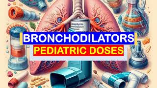 BRONCHODILATORS Pediatric Doses [upl. by Annirac]